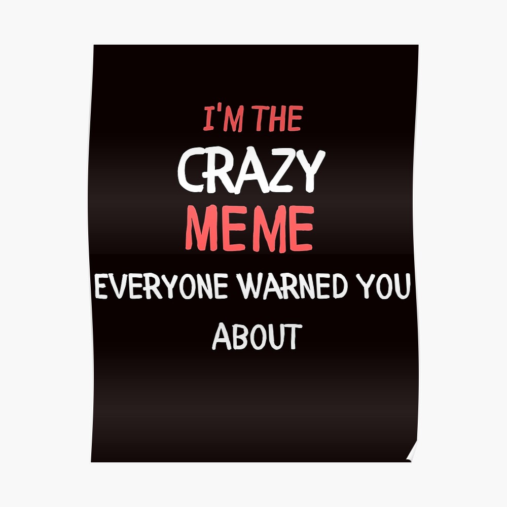 Im The Crazy Meme Mask By Memesareus Redbubble