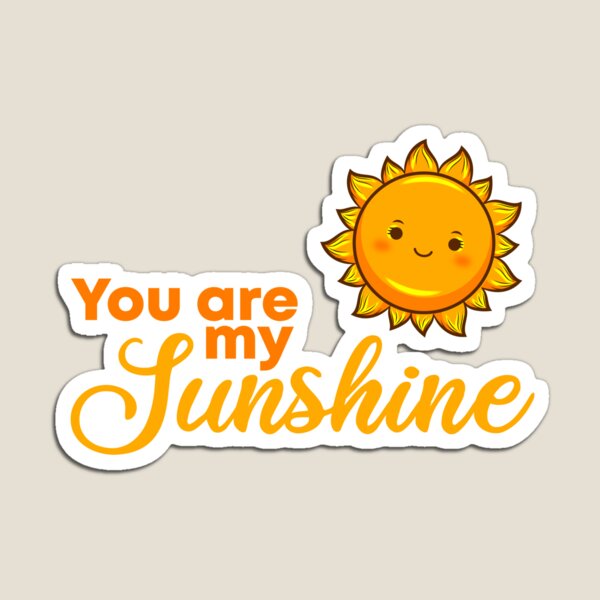 Item preview, You are my sunshine designed and sold by Weilichesmag.