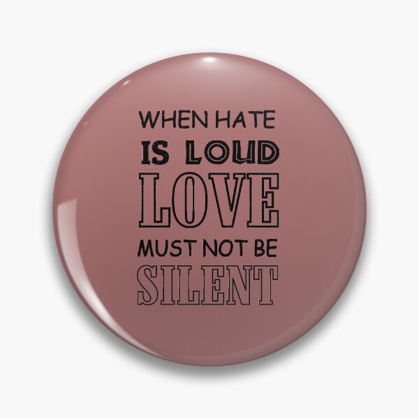 Item preview, When Hate is Loud Love Must Not Be Silent designed and sold by ELmezz.