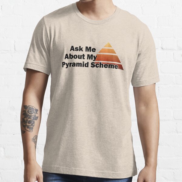 pyramid scheme t shirt