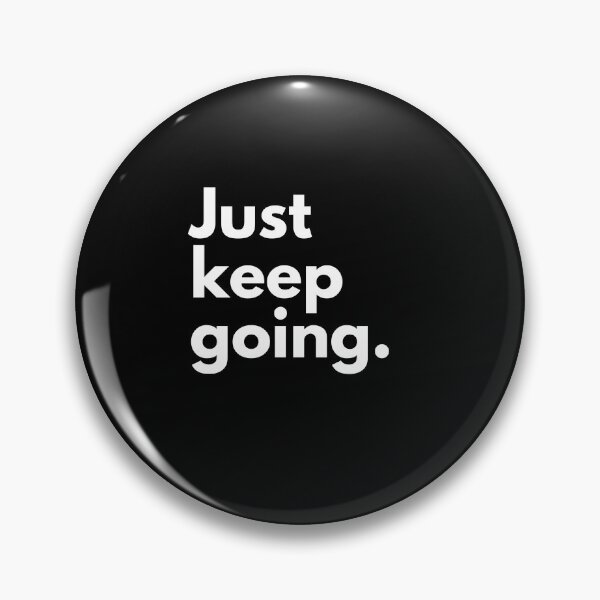 Item preview, Just keep going!  designed and sold by Beyond Words.