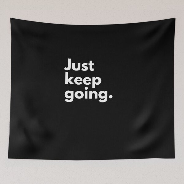 Item preview, Just keep going!  designed and sold by Beyond Words.