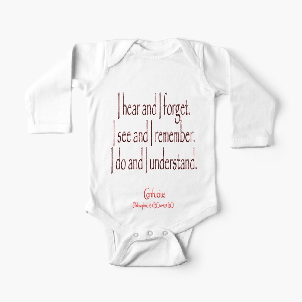 Teaching Confucius Chinese Teacher I Hear And I Forget I See And I Remember I Do And I Understand Philosopher 551 479 Baby One Piece By Tomsredbubble Redbubble