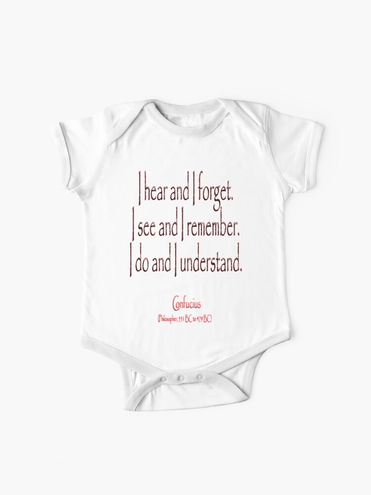 Teaching Confucius Chinese Teacher I Hear And I Forget I See And I Remember I Do And I Understand Philosopher 551 479 Baby One Piece By Tomsredbubble Redbubble
