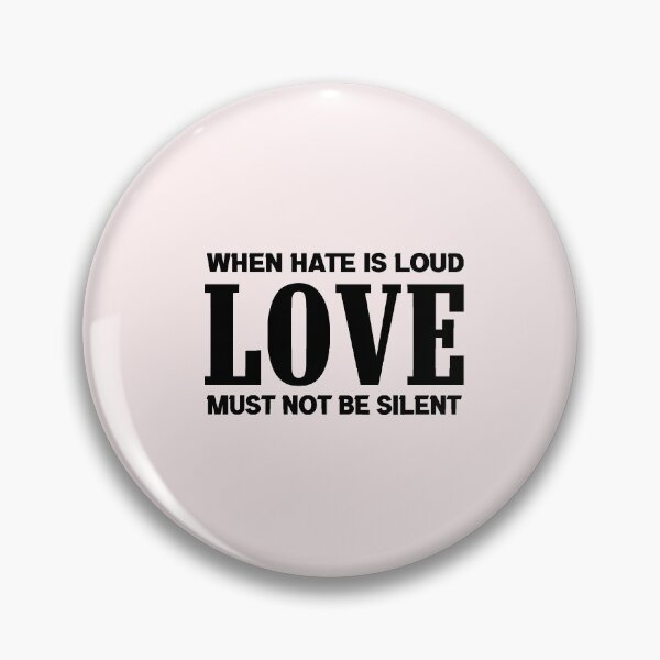 Item preview, When Hate is Loud Love Must Not Be Silent designed and sold by ELmezz.