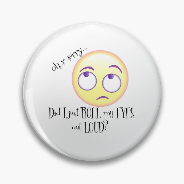 Item preview, Oh Sorry, Did I just Roll my Eyes Out Loud? designed and sold by motivateme.