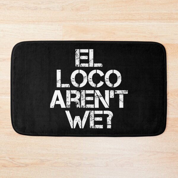 Item preview, El Loco Aren't We? designed and sold by lufcveverybody.