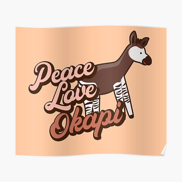 Peace Love Okapi. Poster