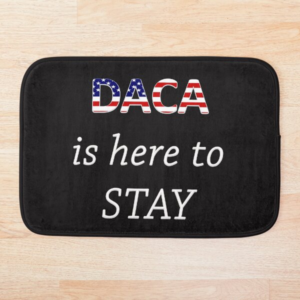 Item preview, DACA is here to stay designed and sold by AwaisKhan7.