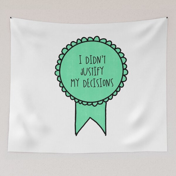 Item preview, I Didn't Justify My Decisions / Awards designed and sold by Nathalie Aynié.