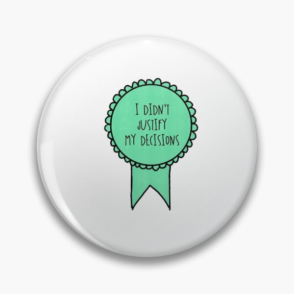 Item preview, I Didn't Justify My Decisions / Awards designed and sold by Nathalie Aynié.