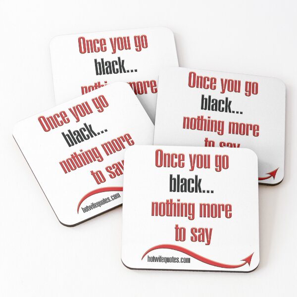 Item preview, Once you go black... nothing more to say designed and sold by hotwifequotes.
