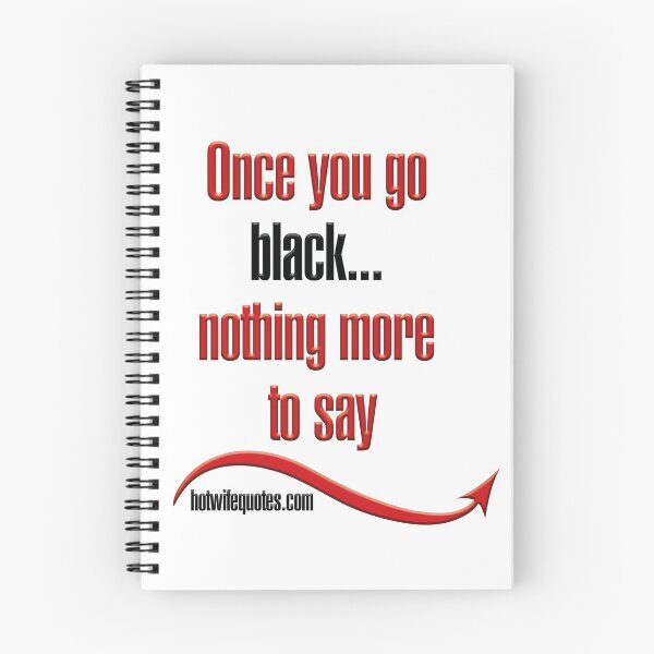 Item preview, Once you go black... nothing more to say designed and sold by hotwifequotes.