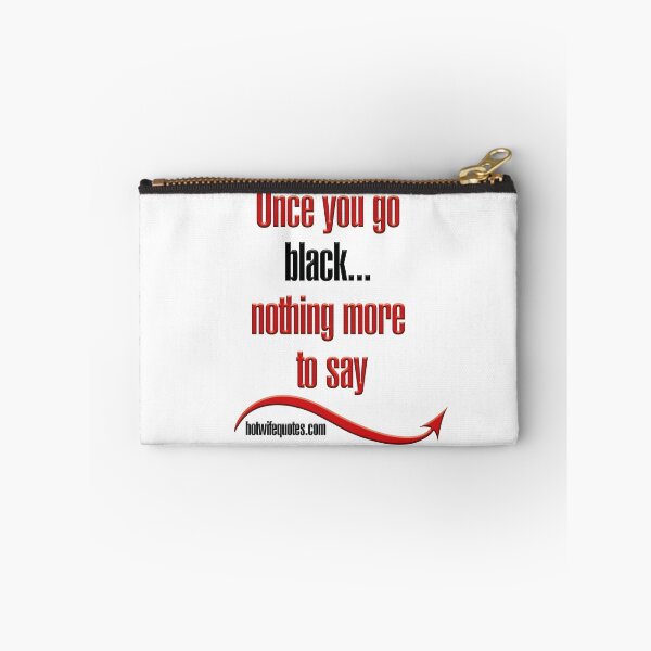 Item preview, Once you go black... nothing more to say designed and sold by hotwifequotes.