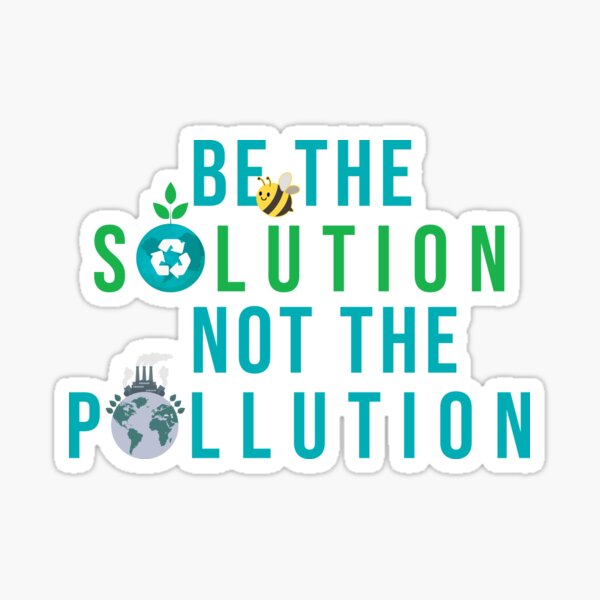 Item preview, Be the Solution not the Pollution designed and sold by rawresh6.