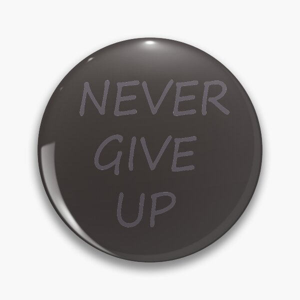 Item preview, Never give up designed and sold by FellaV.