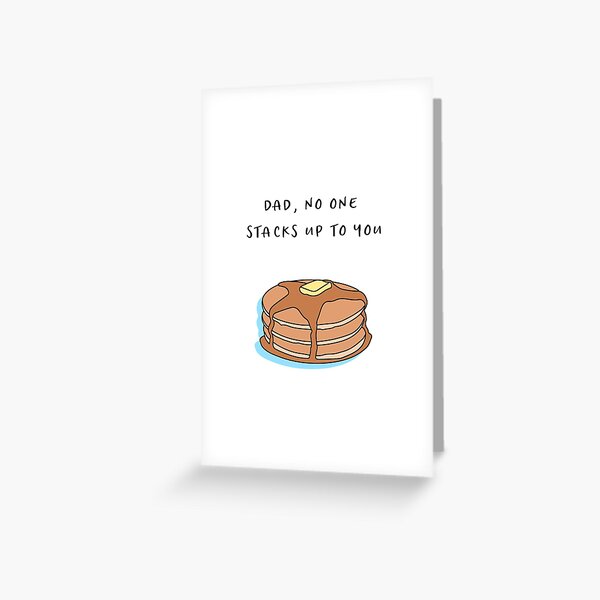 Pancake Stack - Funny Father's Day Card - Pun Greeting Card