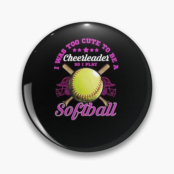 Item preview, I Was To Cute To Be A Cheerleader So I Play Softball designed and sold by Sbgarror.