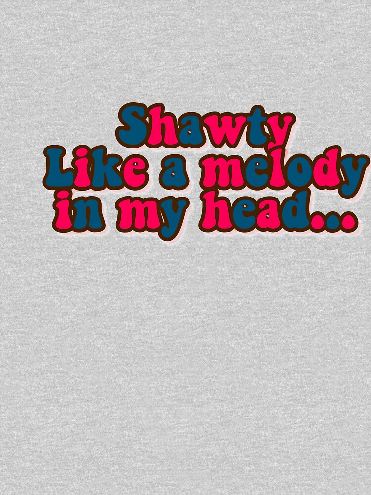 Shawty like a melody Essential T-Shirt for Sale by justinhiggins