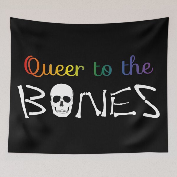Item preview, Queer to the Bones designed and sold by WEIRDglow.