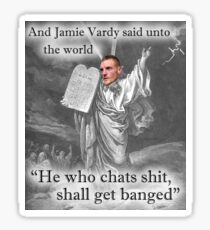AND JAMIE VARDY SAID chat shit get banged Sticker