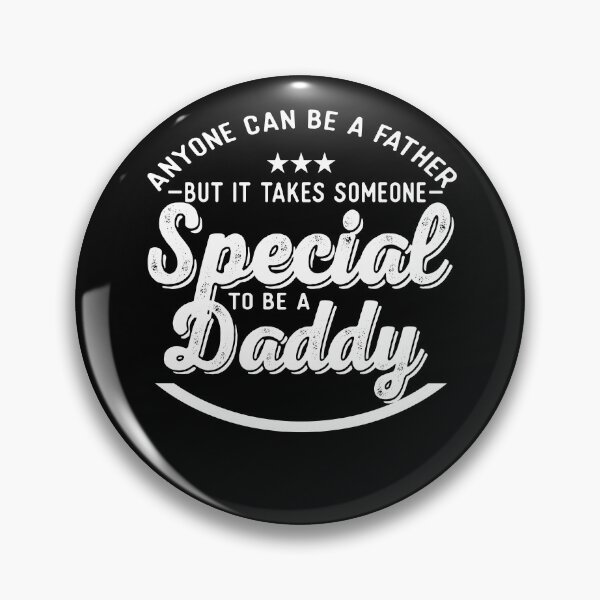 Item preview, Anyone can be a father but it takes a someone special to be a daddy designed and sold by masterbones.