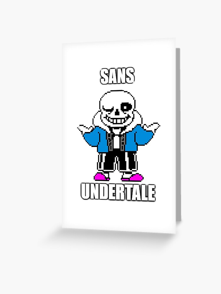 Sans Undertale Funny Meme Greeting Card By 21jpearl Redbubble