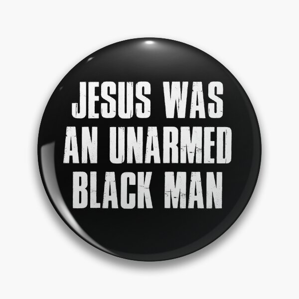 Item preview, Jesus Was An Unarmed Black Man designed and sold by dreamy11.