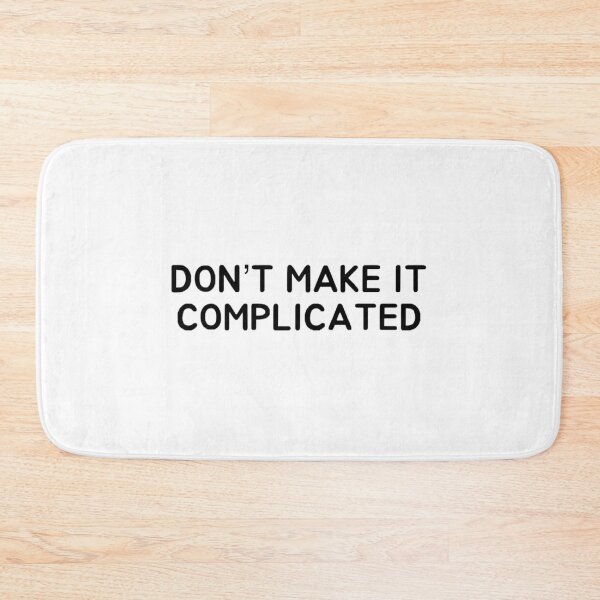 Item preview, Don’t make it complicated designed and sold by Maggie123105.