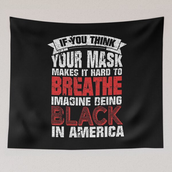 Item preview, I Can't Breathe - If You Think Wearing a Mask Quote  designed and sold by blackartmatters.