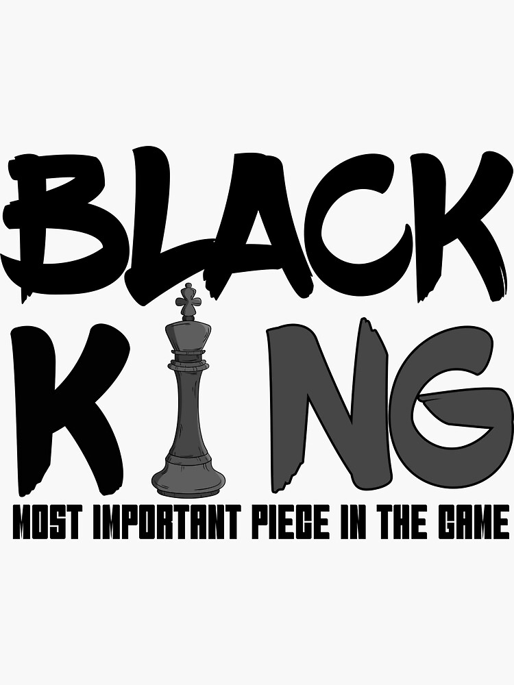 Black King The Most Powerful Piece In The Game