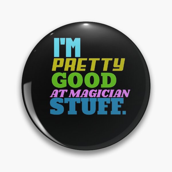 Item preview, I'm Pretty Good At Magician Stuff designed and sold by TheMagicKrew.