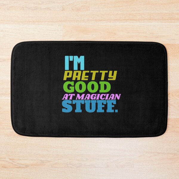 Item preview, I'm Pretty Good At Magician Stuff designed and sold by TheMagicKrew.