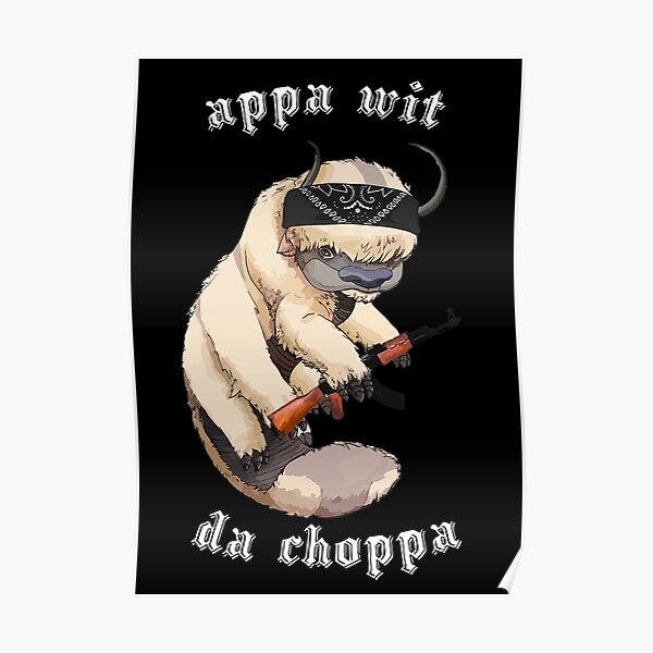 Appa With A Choppa Poster