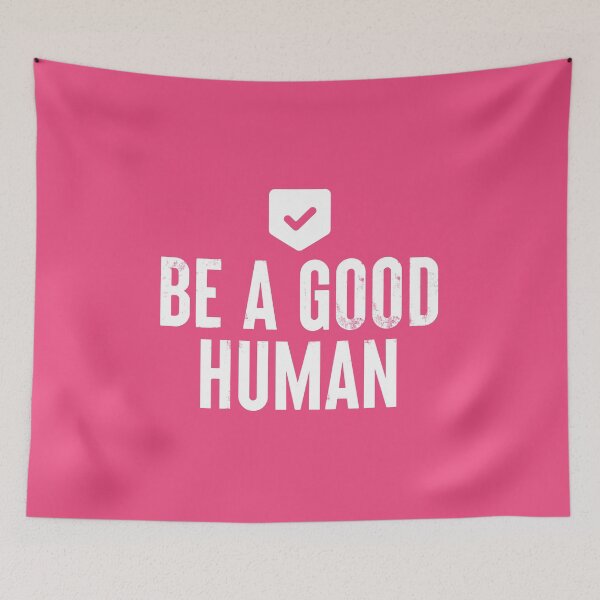 Item preview, Be A Good Human #9 designed and sold by SalahBlt.
