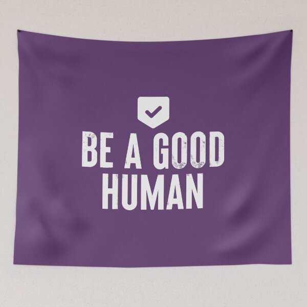 Item preview, Be A Good Human #5 designed and sold by SalahBlt.