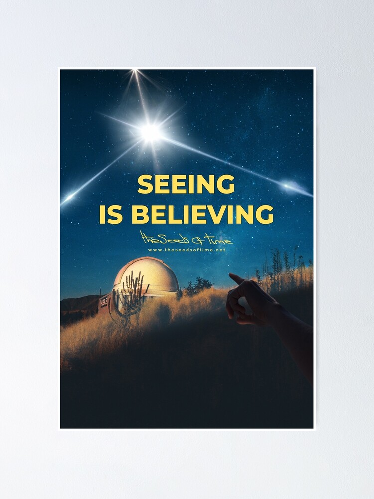 Thumbnail 2 of 3, Poster, Seeing is Believing v2 designed and sold by theseedsoftime.