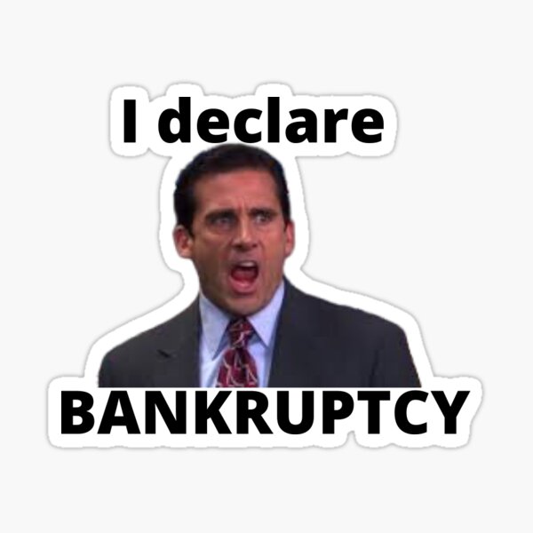 I declare bankruptcy