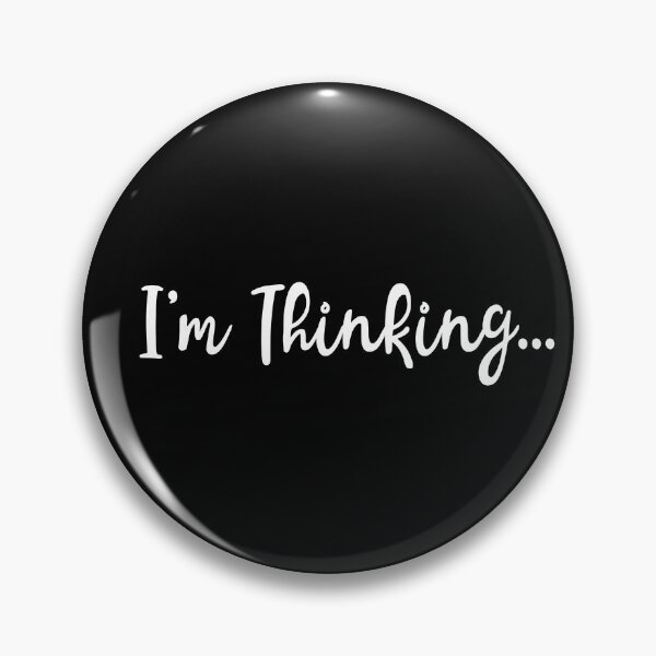 Item preview,  I'm Thinking... designed and sold by Sbgarror.