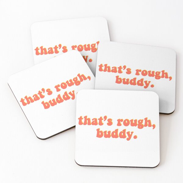 Item preview, That's Rough Buddy- Avatar designed and sold by erinaceous.