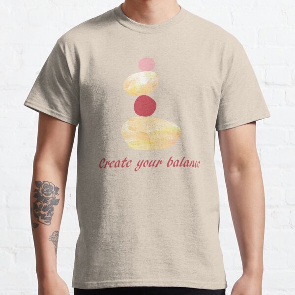 Create your balance Classic T-Shirt