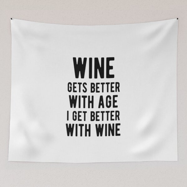 Item preview, Wine Gets Better With Age I Get Better With Wine designed and sold by CatMonkStudios.