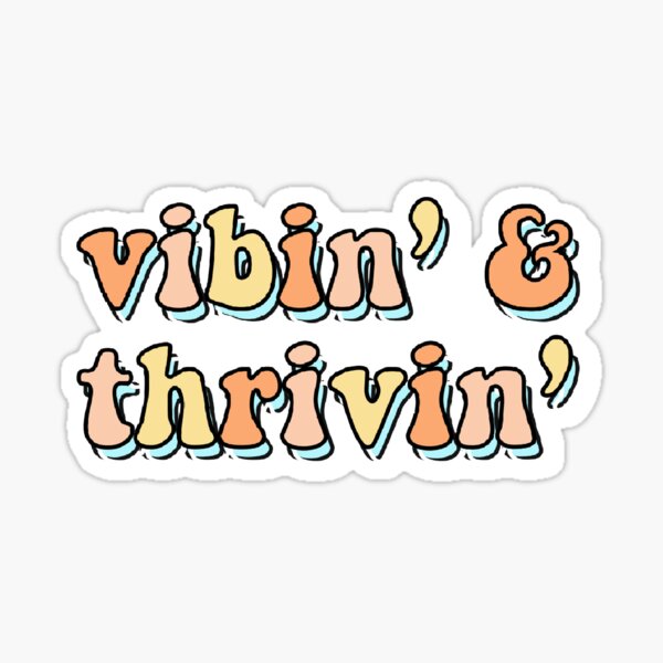 Item preview, vibin’ & thrivin’ sticker designed and sold by madebyshania.