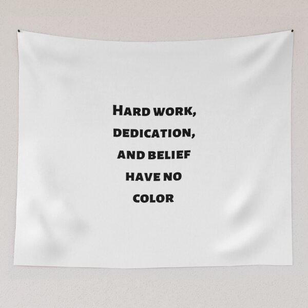Item preview, Hard work, dedication, and belief have no color! designed and sold by HerthasPT.