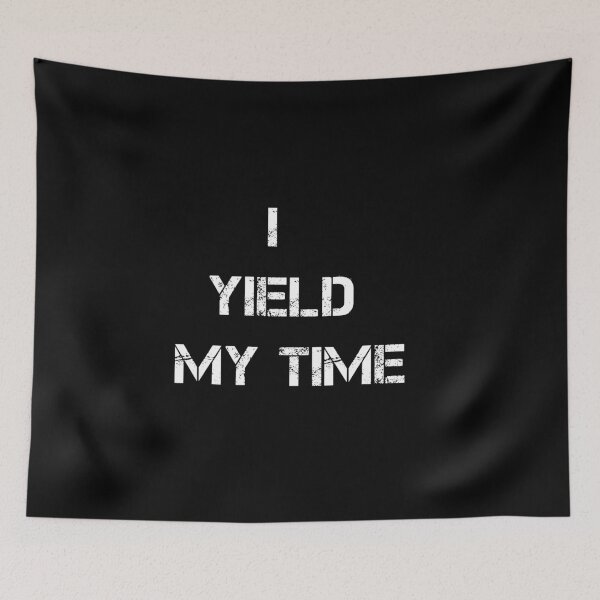 Item preview, I Yield My Time designed and sold by hamza1451.