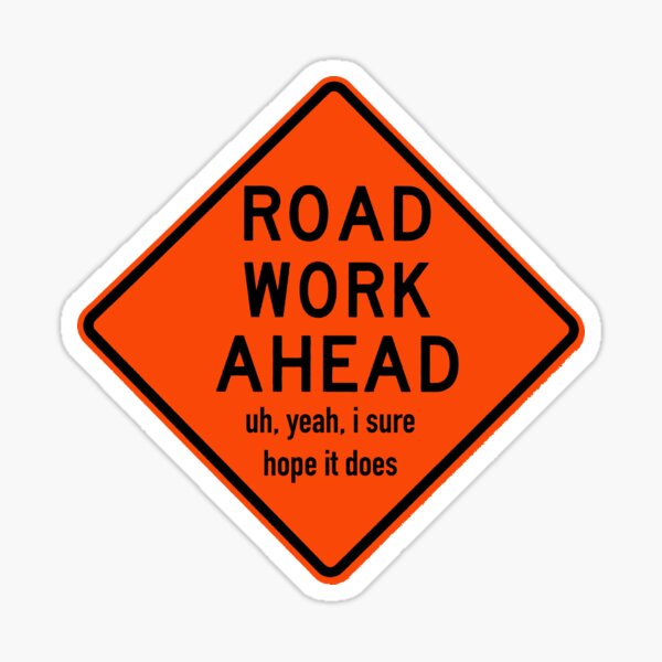 Item preview, Road Work Ahead  designed and sold by AceLlama.