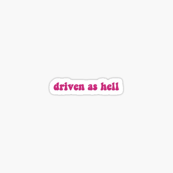 Driven as Hell- Legally Blonde the Musical Sticker