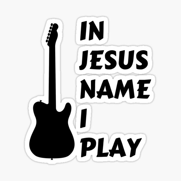 In Jesus Name I Play Sticker