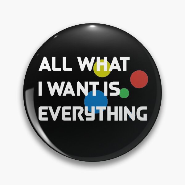 Item preview, All What I Want Is Everything designed and sold by Houcine20.