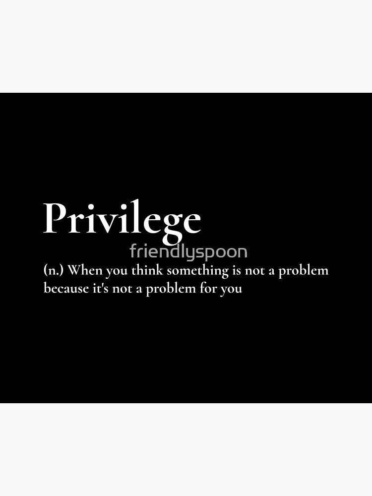 definition essay of privilege